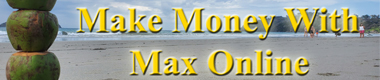 Associate advertising Make Money With Max Online